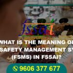 What is the Meaning of Food Safety Management System (FSMS) in FSSAI?
