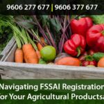 FSSAI Registration for Your Agricultural Products in India