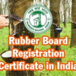 Rubber Board Registration Certificate in India – Complete Guide