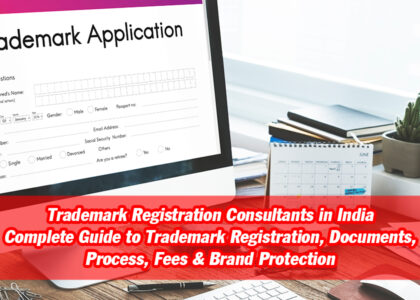 Trademark Registration Consultants in India – Complete Guide to Trademark Registration, Documents, Process, Fees & Brand Protection