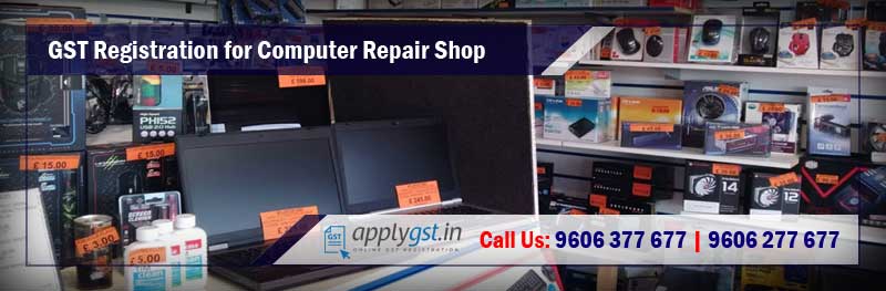 GST Registration for Computer Repair Shop
