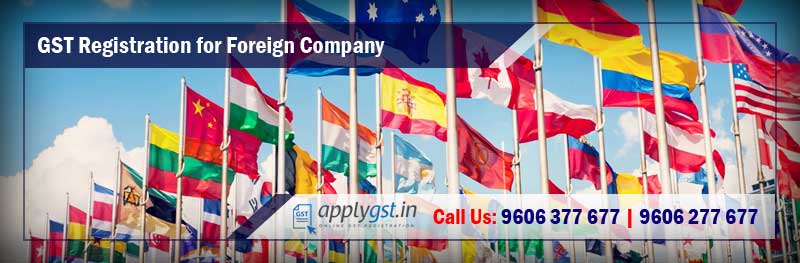 GST Registration for Foreign Company