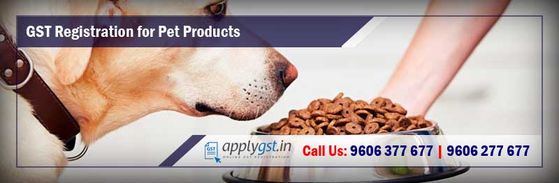 GST Registration for Pet Products