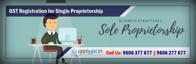 GST Registration for Single Proprietorship Company