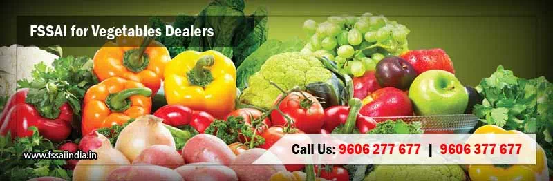 FSSAI Registration &  Food Safety License for Vegetables Dealers